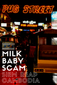 I discovered the milk baby scam in Siem Reap, you should know about it too.