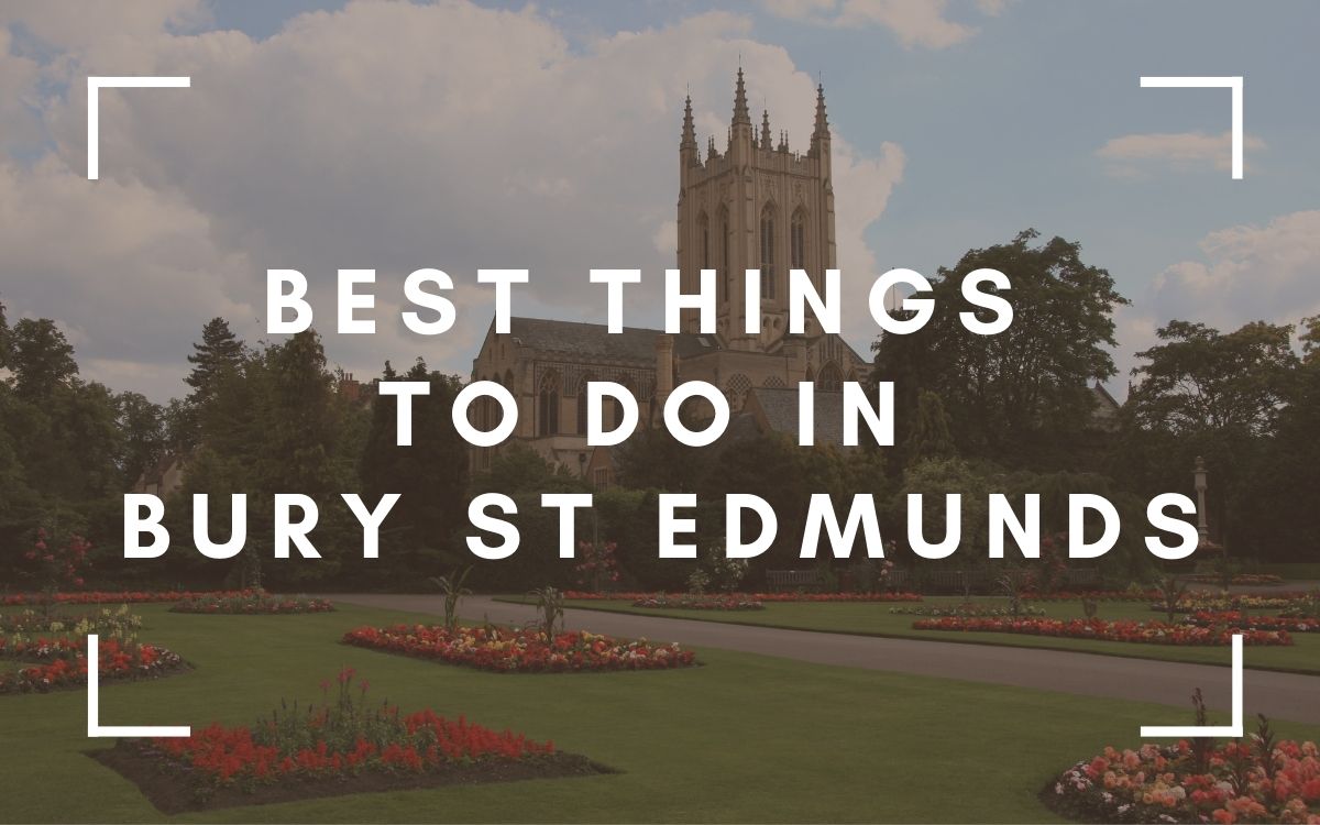 The best things to do in Bury St Edmunds