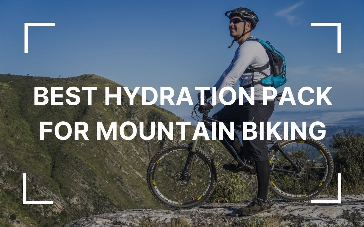 Best Hydration Pack for Mountain Biking
