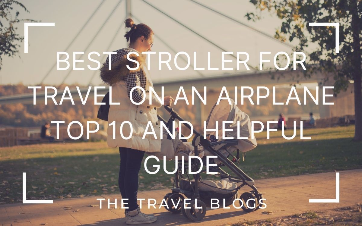 Best stroller for travel on an airplane