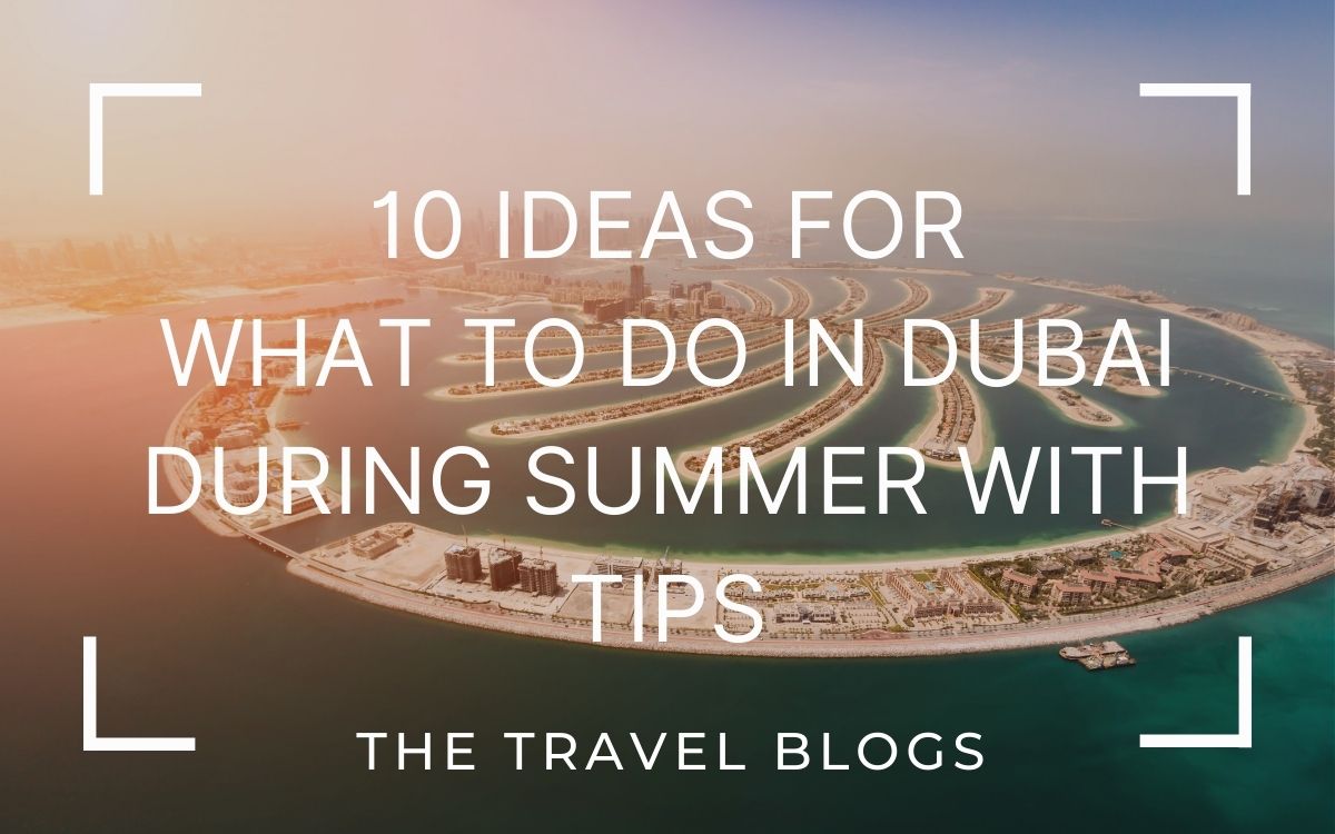What to do in dubai during summer