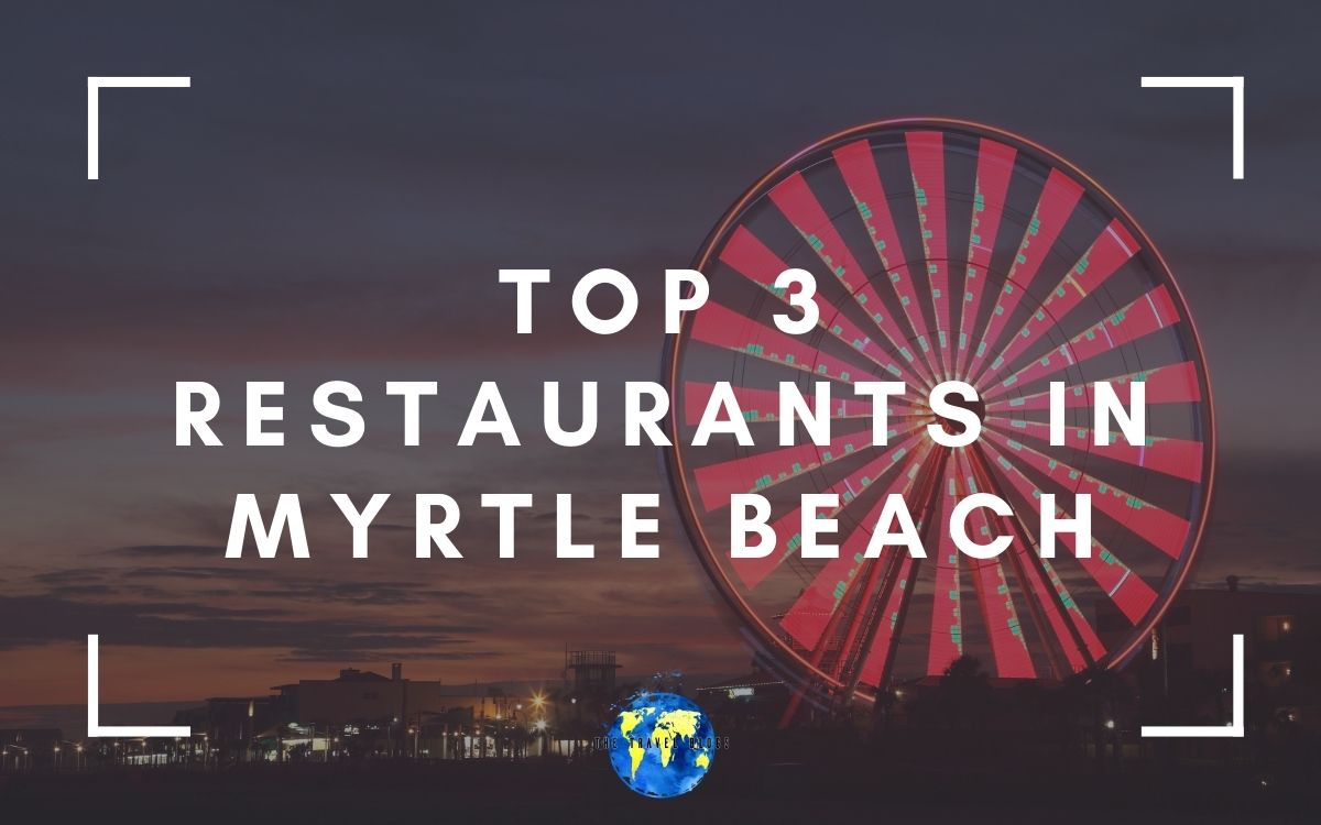 Top 3 Restaurants in Myrtle Beach