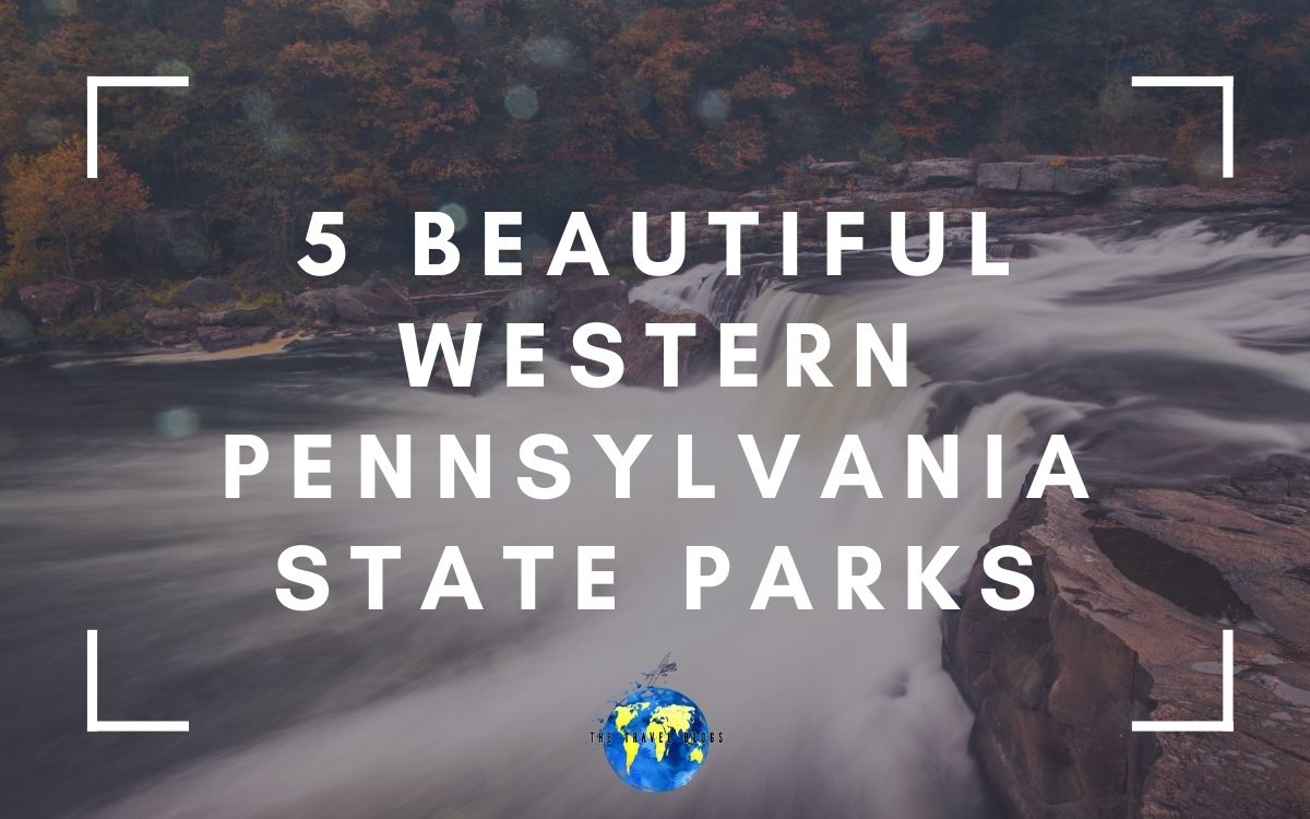 5 Beautiful Western Pennsylvania State Parks