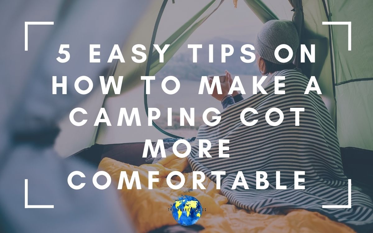 how to make a camping cot more comfortable