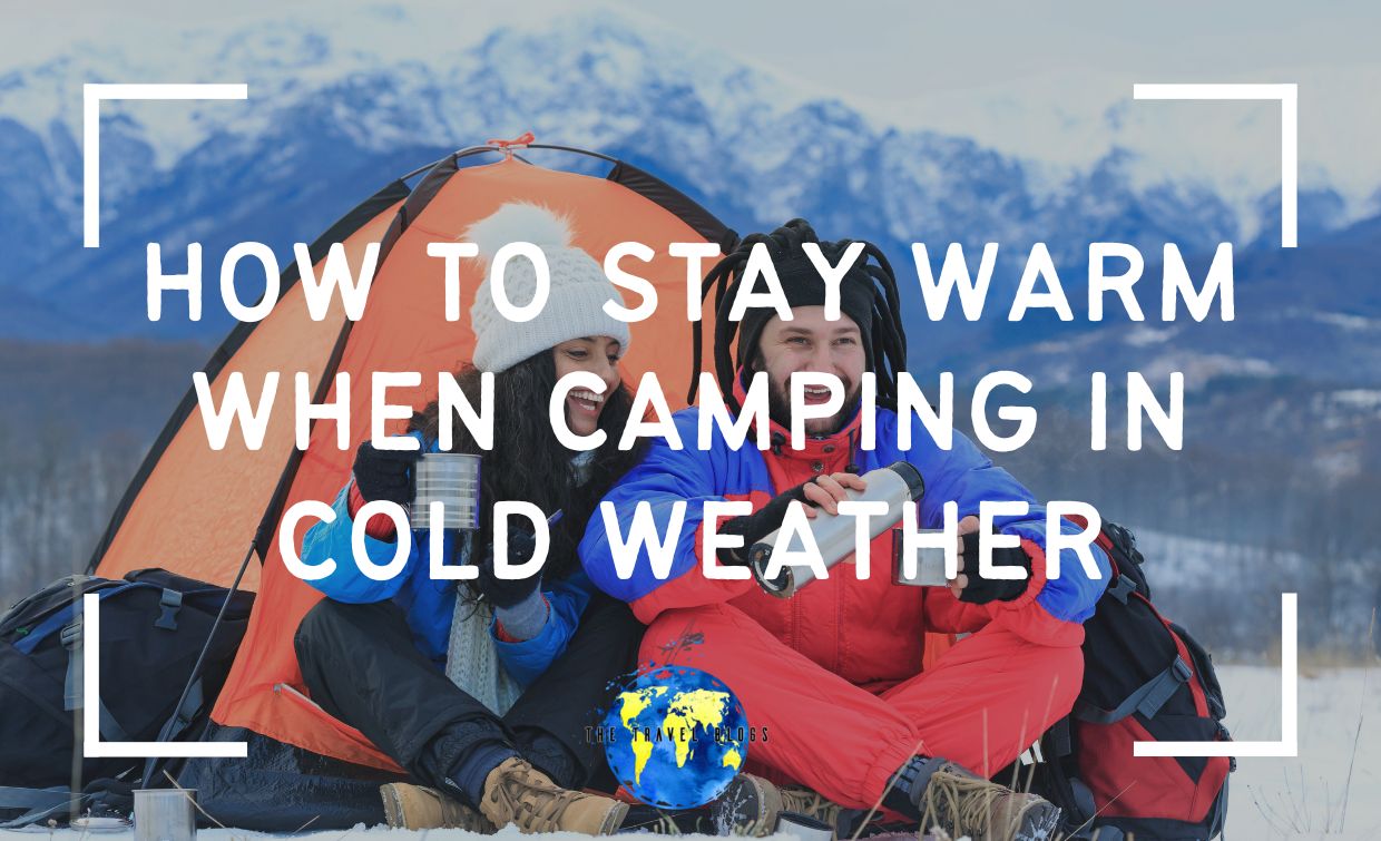 how to stay warm when camping in cold weather