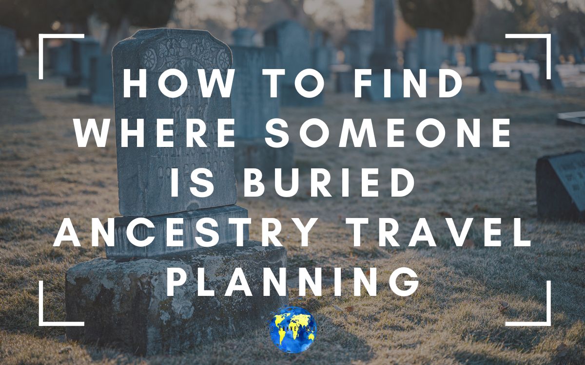How to find where someone is buried