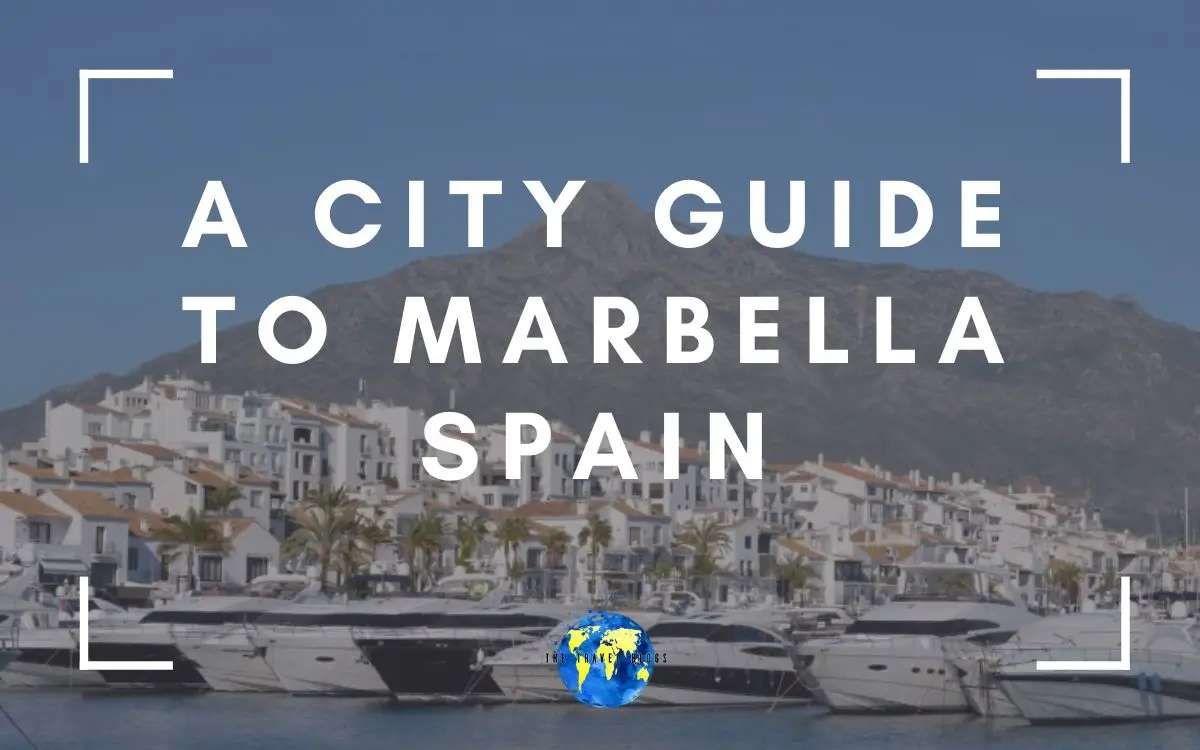 A City Guide To Marbella Spain