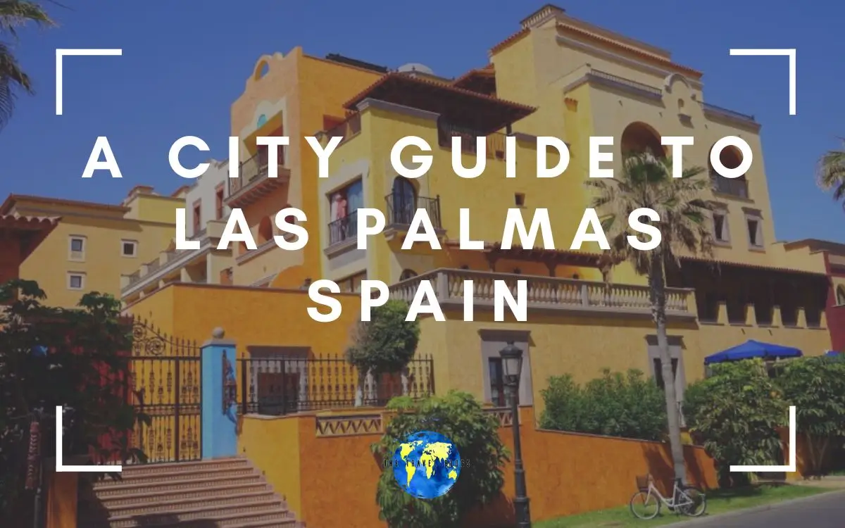 A City Guide To Las Palmas Spain